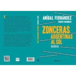 Zonceras Argentinas Al Sol - Manual -- Aníbal Fernández
