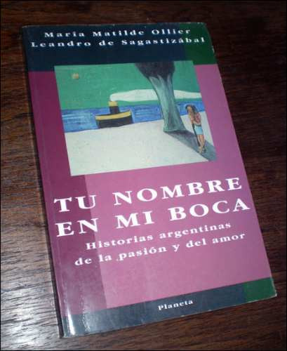 Tu Nombre En Mi Boca _ Historias Argentinas De Pasion Y Amor