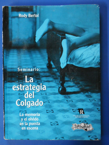 Estrategia Del Colgado (teatro 1aed Firmado) Rody Bertol 