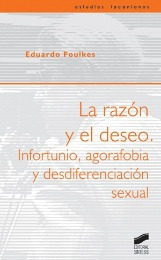 La Razón Y El Deseo. Infortunio, Agorafobia...- Foulkes