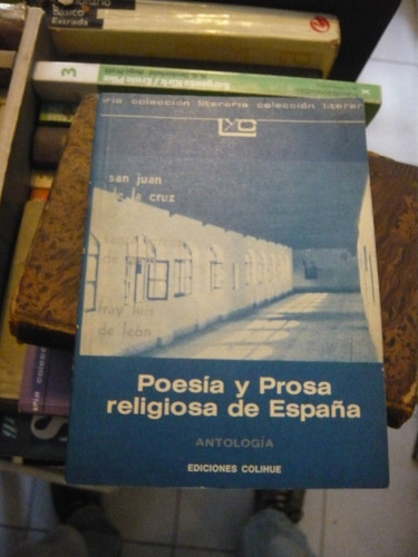 Poesia Y Prosa Religiosa De España Antologia Colihue