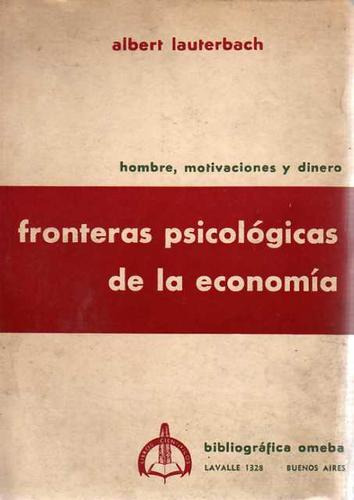 Fronteras Psicologicas De La Economia - Albert Lauterbach
