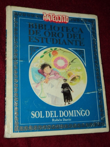Sol Del Domingo - Ruben Dario Anteojito Biblioteca De Oro