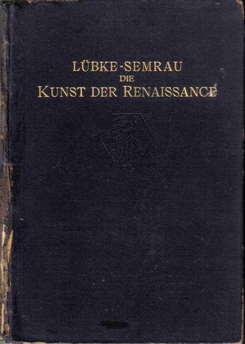 Kunst Der Renaissance - Lubke - Semrau