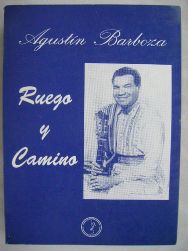 Ruego Y Camino Augustín Barboza Música Del Paraguay Firmado