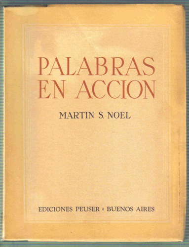 Palabras En Accion - Martin S. Noel - Ediciones Peuser