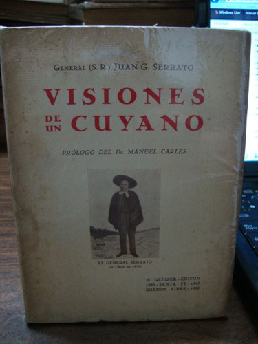 Visiones De Un Cuyano. General (s.r) Juan G. Serrato