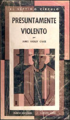 Presuntamente Violento _ J. Hadley Chase - Septimo Circulo