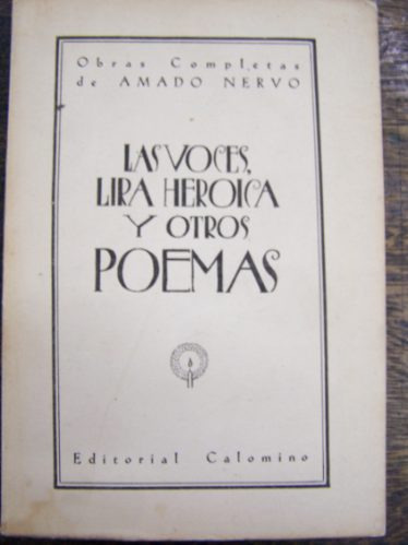 Imagen 1 de 3 de Las Voces, Lira Heroica Y Otros Poemas * Amado Nervo * 1946