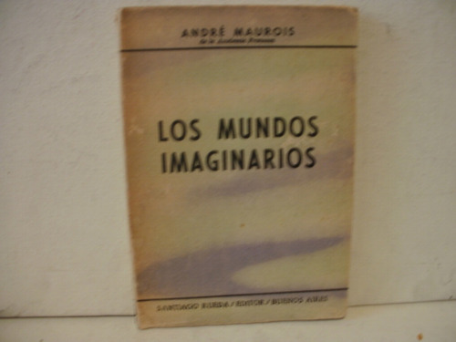 Los Mundos Imaginarios Andre Maurois-año 1959 