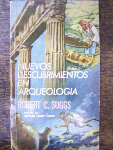 Nuevos Descubrimientos En Arqueologia * Robert C. Suggs *