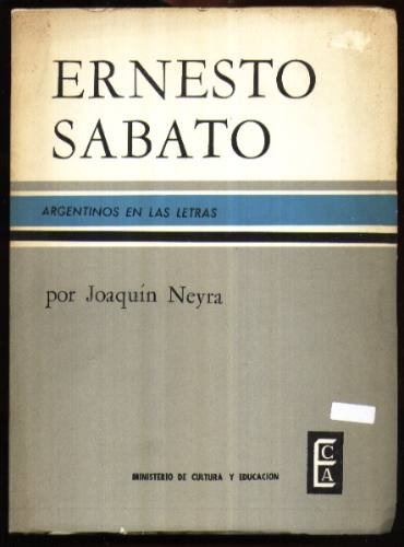 Ernesto Sábato. Argentinos En Las Letras  Joaquín Neyra.