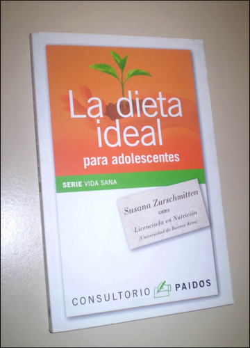 La Dieta Ideal Para Adolescentes _ Paidos / Nuevo