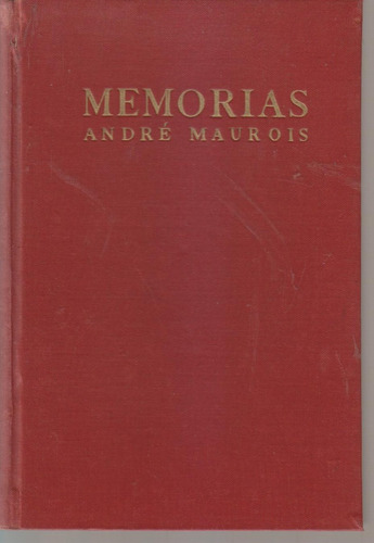 Memorias. Andre Maurois. Tapa Dura