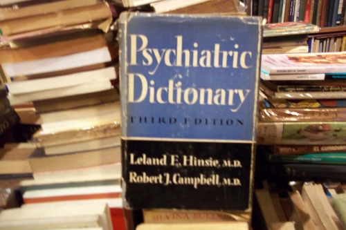 Psiquiatria. Psychiatric Dictionary. L. Hinsie Y R. Campbell