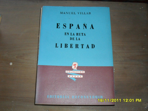 Manuel Villar. España En La Ruta De La Libertad.