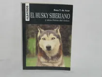 Comprar El Husky Siberiano Y Otros Perros Del Ártico. Rosa De Azar