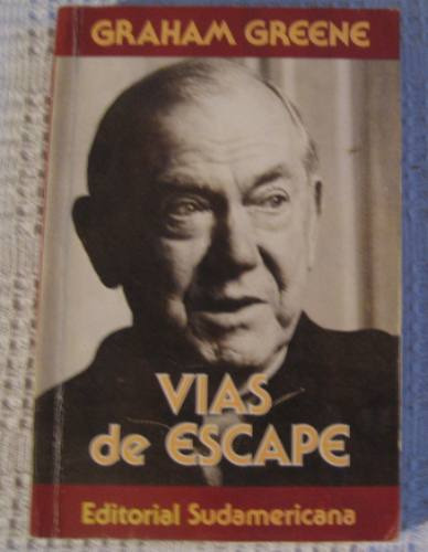Graham Greene - Vías De Escape