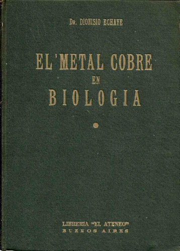 El Metal Cobre En Biologia - Dr.dionisio Echave - El Ateneo