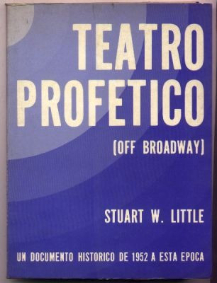 Teatro Profético (off Broadway) Stuart W. Little