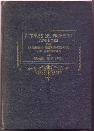 A Través Del Progreso - Huerta Rodrigo / Biografías 1900