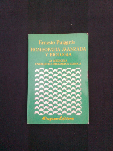 Homeopatia Avanzada Y Biologia Ernesto Puiggros