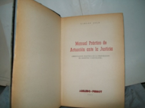 Manual Practico De Actuascion Ante La Justiciac. Jold
