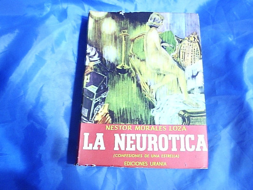 La Neurotica Confesiones De Una Estrella Nestor Morales Loza