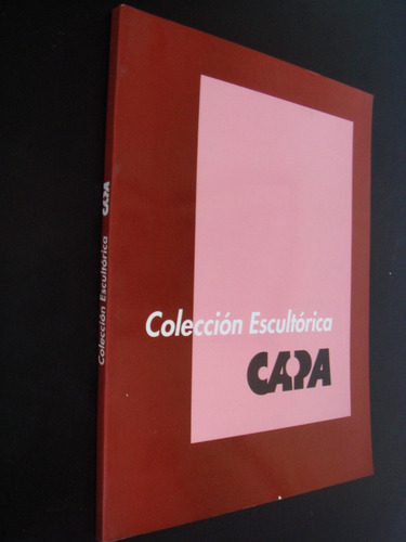 Coleccion Escultorica Eduardo Capa 1994