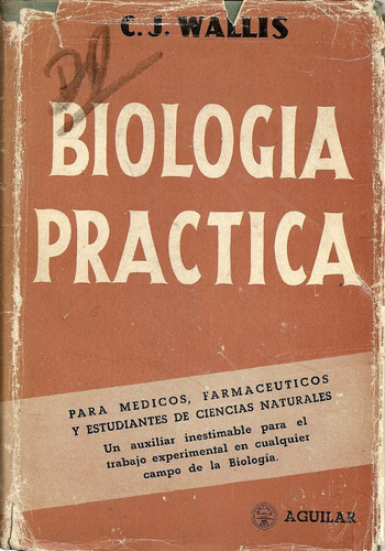 Biologia Practica  - C. J. Wallis - Editorial Aguilar