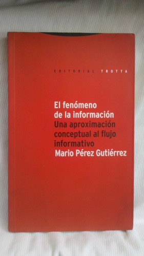 El Fenomeno De La Informacion Mario Perez Gutierrez Trotta