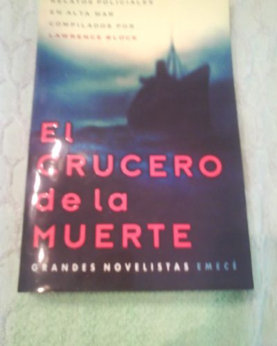 El Crucero De La Muerte . Relatos Policiales En Alta Mar