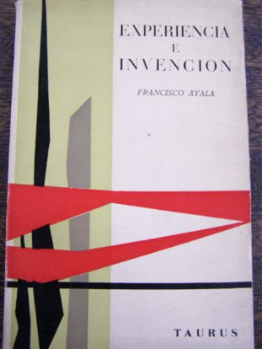 Experiencia E Invencion * Francisco Ayala * Taurus *