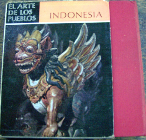 Indonesia * El Arte De Los Pueblos * Frits A. Wagner *