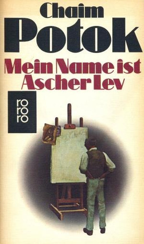 Mein Name Ist Ascher Lev                         Chaim Potok