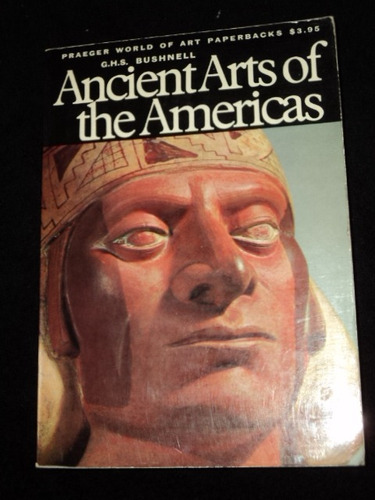 Ancient Arts Of The Americas (en Ingles) G.h.s. Bushnell
