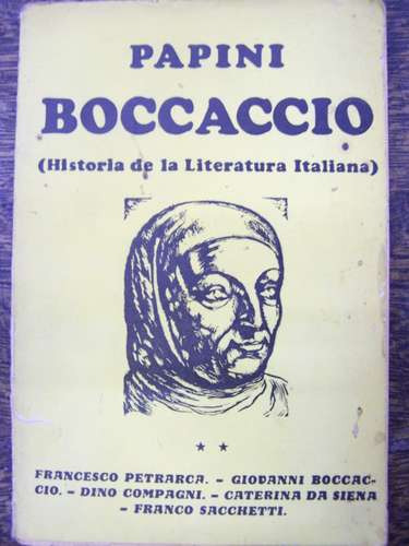 Boccaccio Historia De La Lit. Italiana * Papini * Tor 1946 *