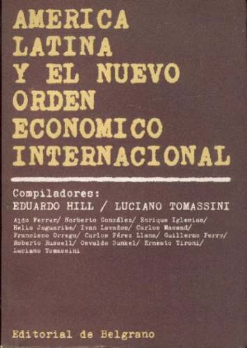 America Latina Y El Nuevo Orden Economico Internacional.