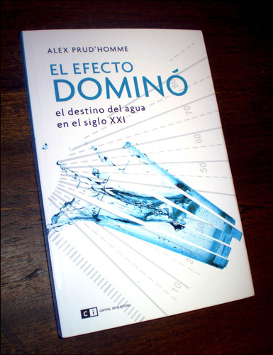 El Efecto Domino / El Destino Del Agua En El Siglo Xxi