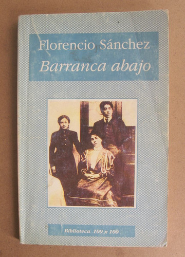 Barranca Abajo, Florencio Sánchez, Ed. Nuevo Siglo