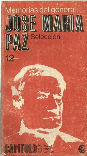 Memorias Del General Jose Maria Paz (seleccion) - Capitulo