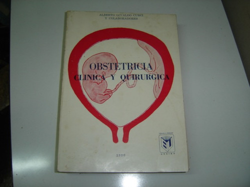 Obstetricia Clinica Y Quirurgica Alberto Osvaldo Curci