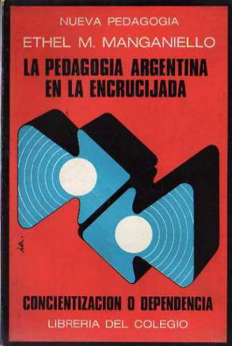 Manganiello - La Pedagogia Argentina En La Encrucijada