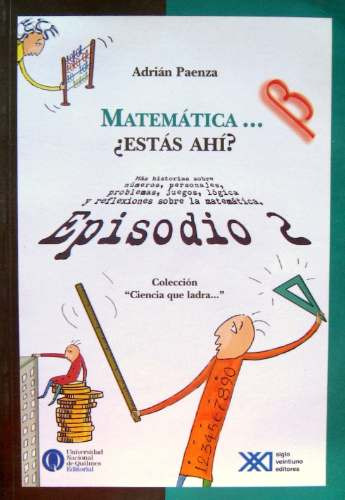 Matemática Estás Ahí? Episodio 2, Paenza, Ed. Siglo Xxi