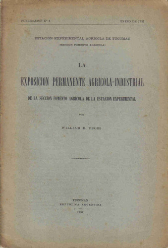 La Expo. Permanente Agricola E Indus. - Cross - Tucuman 1937