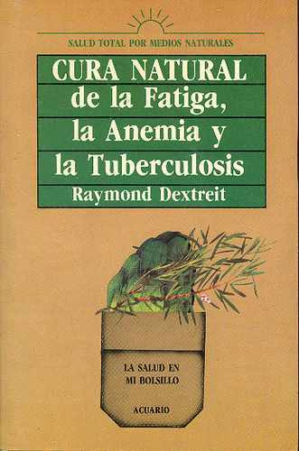* Cura Natural De La Fatiga La Anemia Y La Tuberculosis * 22