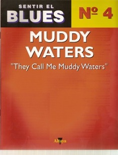 Sentir El Blues  Fasciculo Nº 4 Muddy Waters
