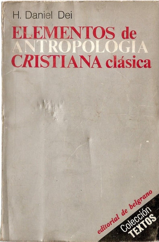 Elementos De Antropologia Cristiana Clasica - Daniel Dei