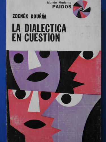 La Dialectica En Question (1raed Nuevo) Zdenek  Kourim 