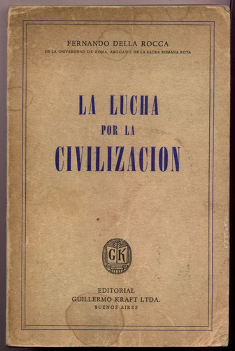 La Lucha Por La Civilización. Fernando Della Rocca